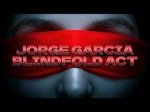 Jorge Garcia - Blindfold Act